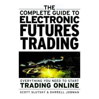 Image The Complete Guide to Electronic Futures Trading Scott Slutsky 
