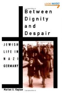 Between Dignity and Despair Jewish Life in Nazi Germany (Studies in 