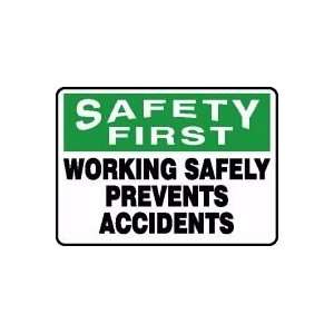  SAFETY FIRST WORKING SAFELY PREVENTS ACCIDENTS 10 x 14 