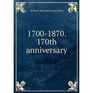    1870. 170th anniversary Snyder B. [from old catalog] Simes Books