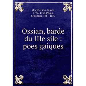  Ossian, barde du IIIe sile  poes gaiques James, 1736 