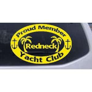 Yellow 20in X 13.2in    Proud Member Redneck Yacht Club Country Car 