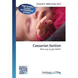  Caesarian Section Best way to give birth? (9786130126308 