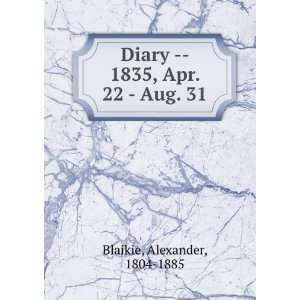  Diary    1835, Apr. 22   Aug. 31 Alexander, 1804 1885 