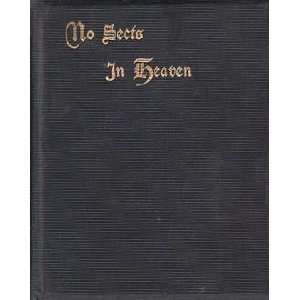  No Sects in Heaven and Other Poems Mrs. E. H. J 