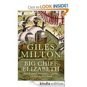 Big Chief Elizabeth How Englands Adventurers Gambled and Won the New 