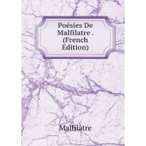  PoÃ©sies De Malfilatre . (French Edition) MalfilÃ¢tre 