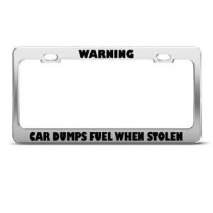 Warning Car Dumps Fuel When Stolen Humor License Plate Frame Stainless