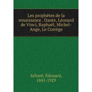   Michel Ange, Le CorrÃ¨ge Ã?douard, 1841 1929 SchurÃ© Books