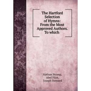   Authors. To which . Abel Flint, Joseph Steward Nathan Strong Books