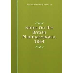   On the British Pharmacopoeia, 1864 Adolphus Frederick Haselden Books