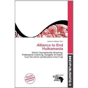    Alliance to End Hulkamania (9786200784056) Germain Adriaan Books