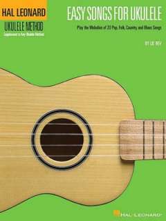 Easy Songs For Ukulele   Supplementary Songbook To The Hal Leonard 