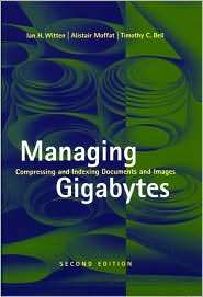 Managing Gigabytes Compressing and Indexing Documents and Images 