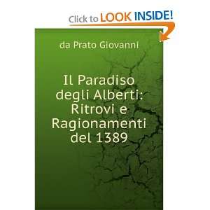  Alberti Ritrovi e Ragionamenti del 1389 da Prato Giovanni Books