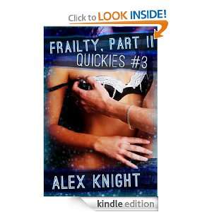 Frailty, Part II (Quickies) Alex Knight  Kindle Store