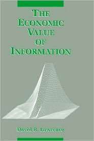 The Economic Value Of Information, (0387987061), David B. Lawrence 