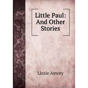  Little Paul And Other Stories Lizzie Amory Books