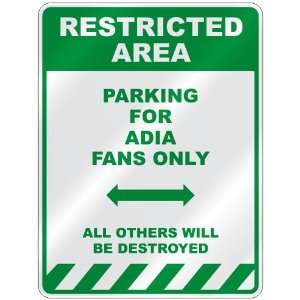   PARKING FOR ADIA FANS ONLY  PARKING SIGN