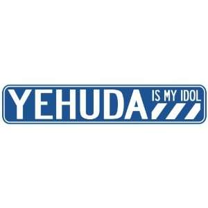   YEHUDA IS MY IDOL STREET SIGN