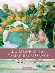 Augustine in the Italian Renaissance Art and Philosophy from Petrarch 