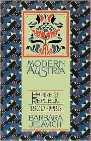 Modern Austria Empire and Republic, 1815 1986, (0521316251), Barbara 