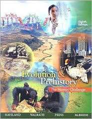 Evolution and Prehistory The Human Challenge, (049538190X), William A 