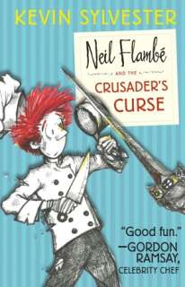   Neil Flambé and the Crusaders Curse by Kevin 