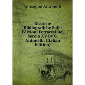   XV By G. Antonelli. (Italian Edition) Giuseppe Antonelli Books