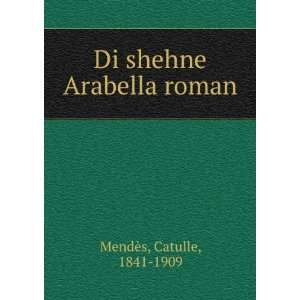    Di shehne Arabella roman Catulle, 1841 1909 MendÃ¨s Books