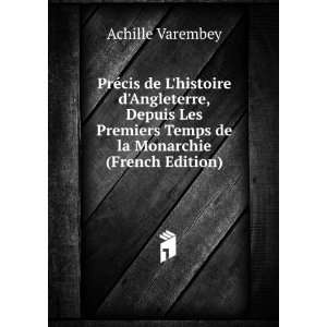   Temps de la Monarchie (French Edition) Achille Varembey Books
