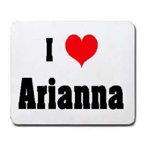  I Love/Heart Arianna Mousepad