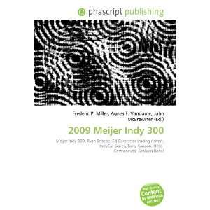  2009 Meijer Indy 300 (9786132716927) Books