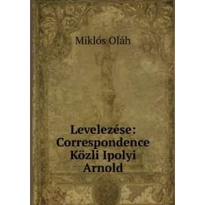   ©se Correspondence KÃ¶zli Ipolyi Arnold MiklÃ³s OlÃ¡h Books