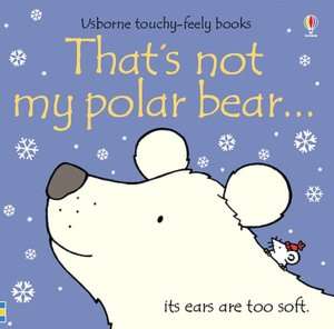 Thats Not My Polar Bear (Touchy Feely Board Books Series)