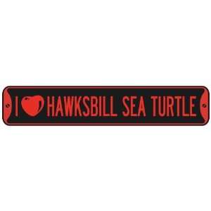   I LOVE HAWKSBILL SEA TURTLE  STREET SIGN