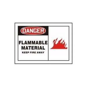  DANGER FLAMMABLE MATERIAL KEEP FIRE AWAY (W/GRAPHIC) 10 x 