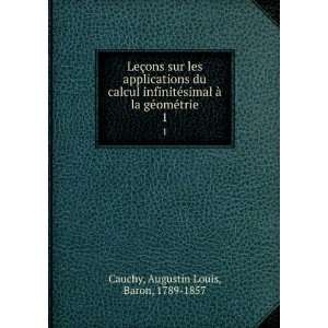   la gÃ©omÃ©trie. 1 Augustin Louis, Baron, 1789 1857 Cauchy Books
