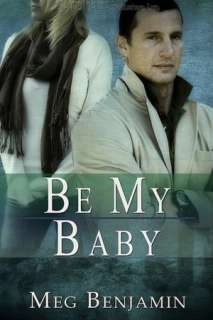   Be My Baby (Konigsburg Series #3) by Meg Benjamin 