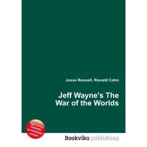   Jeff Waynes The War of the Worlds Ronald Cohn Jesse Russell Books