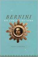   Bernini His Life and His Rome by Franco Mormando 