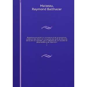   gÃ©ographes et de nÃ©gocians. 2 Raymond Balthazar Maiseau Books
