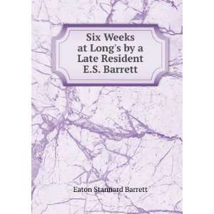   Longs by a Late Resident E.S. Barrett. Eaton Stannard Barrett Books