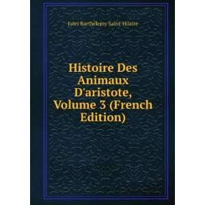   , Volume 3 (French Edition) Jules BarthÃ©lemy Saint Hilaire Books