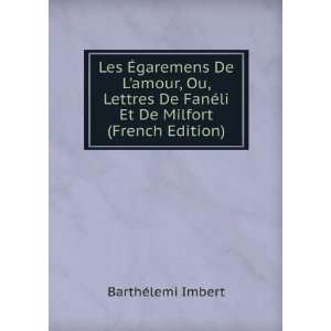   FanÃ©li Et De Milfort (French Edition) BarthÃ©lemi Imbert Books