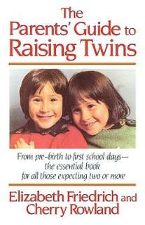 Raising Twins What Parents Want to Know (and What Twins Want to Tell 