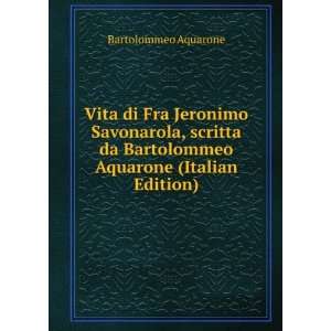   da Bartolommeo Aquarone (Italian Edition) Bartolommeo Aquarone Books