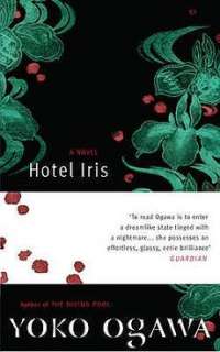 Hotel Iris NEW by Yoko Ogawa  