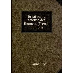   Essai sur la science des finances (French Edition) R Gandillot Books