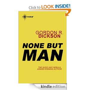 None But Man Gordon R. Dickson  Kindle Store